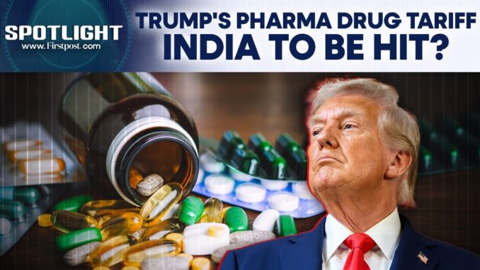 Trump's pharma drug tariff impact on India discussed with visual of drugs and Trump figure